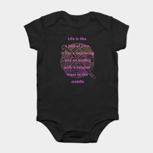 Life is like a ball of yarn, crochet,  life quote Baby Bodysuit